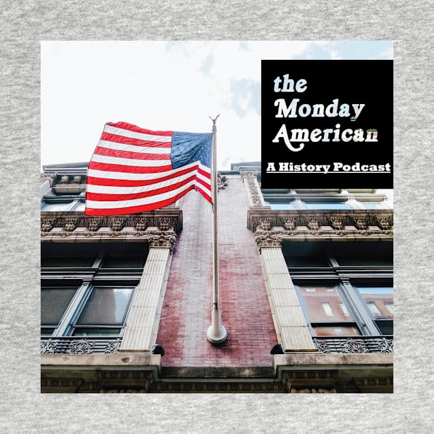 The Monday American Logo by The Monday American: A History Podcast